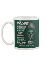 Load image into Gallery viewer, My Life My Choices My Mistakes My Lessons Special Custom Design Mug
