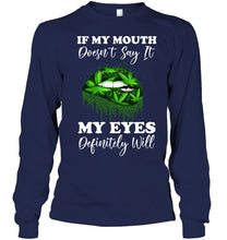 Load image into Gallery viewer, If My Mouth Doesn't Say It My Eyes Definitely Will Custom Design Unisex Long Sleeve
