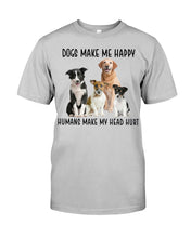 Load image into Gallery viewer, Dogs Make Me Happy Humans Make My Head Hurt Trending Guys Tee
