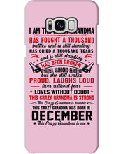 Load image into Gallery viewer, I’m The Crazy Grandma Who Was Born In December Has Fought A Thousand Custom Phone case
