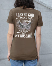 Load image into Gallery viewer, Gift For Wife I Asked God To Make Me A Better Woman Ladies Tee
