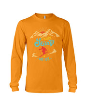 Load image into Gallery viewer, I'm Retired Skiing Is My Job Mountainous Terrain Unisex Long Sleeve
