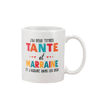 Load image into Gallery viewer, J'ai Deux Titres Tante Et Marraine Gift For Women Mug
