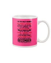 Load image into Gallery viewer, I’m The Crazy Grandma Who Was Born In December Has Fought A Thousand Custom Mug
