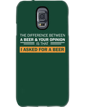 Load image into Gallery viewer, The Difference Between A Beer And Your Opinion Custom Design Phone case
