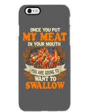 Load image into Gallery viewer, Once You Put My Meat In Your Mouth Unique Custom Design Phone case
