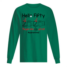 Load image into Gallery viewer, Birthday Gift Hello Fifty The Year When Shit Got Real Trending Unisex Long Sleeve
