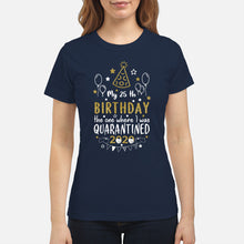 Load image into Gallery viewer, Vintage Funny My 45th Birthday The One Where I Was Quarantined Ladies Tee

