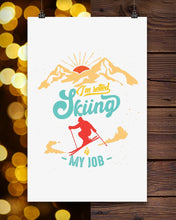 Load image into Gallery viewer, I'm Retired Skiing Is My Job Mountainous Terrain Vertical Poster
