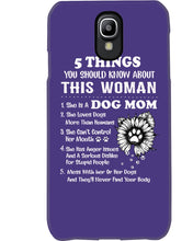 Load image into Gallery viewer, 5 Things You Should Know About This Woman Dog Mom Phone case
