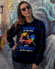 Load image into Gallery viewer, The Pain You Feel Today Will Be The Strength Gift For Women Sweatshirt
