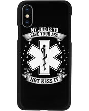 Load image into Gallery viewer, My Job Is To Save Your Ass Unique Custom Design Meaningful Gift Phone case
