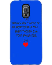Load image into Gallery viewer, Thanks For Teaching Me How To Be A Man Phone case
