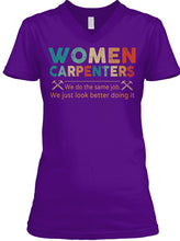 Load image into Gallery viewer, Women Carpenters We Do The Same Job We Just Look Better Doing It Ladies V-Neck

