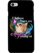 Load image into Gallery viewer, I Believe There Are Angels Among Us Gift For Chihuahua Lovers Phone case
