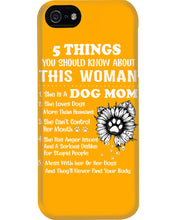 Load image into Gallery viewer, 5 Things You Should Know About This Woman Dog Mom Phone case
