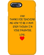 Load image into Gallery viewer, Thanks For Teaching Me How To Be A Man Phone case
