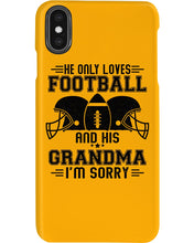 Load image into Gallery viewer, He Only Loves Football And His Grandma Phone case
