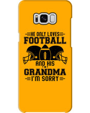 Load image into Gallery viewer, He Only Loves Football And His Grandma Phone case

