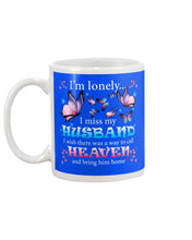 Load image into Gallery viewer, I'm Lonely I Miss My Husband Butterfly Gift For Lover Mug
