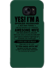 Load image into Gallery viewer, I'm A Spoiled Husband But Not Yours - Awesome Wife Who Was Born In January Phone case
