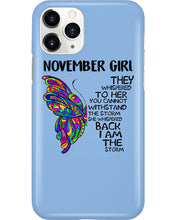 Load image into Gallery viewer, Birthday Gift For November Girl They Whispered To Her You Cannot Withstand The Storm Phone case
