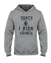 Load image into Gallery viewer, That's What  I Do I Ride And I Know Things Custom Design Hoodie
