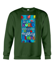 Load image into Gallery viewer, Lovely Phone Case In A World Where You Can Be Anything Be Kind Sweatshirt
