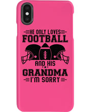 Load image into Gallery viewer, He Only Loves Football And His Grandma Phone case
