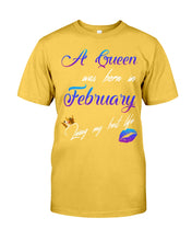Load image into Gallery viewer, A Queen Was Born In February Birthday Gift Guys Tee
