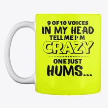 Load image into Gallery viewer, 9 Of 10 Voices In My Head Tell Me I'm Crazy One Just Hums Mug
