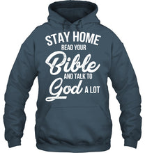 Load image into Gallery viewer, Stay Home Read Your Bible Talks To God A Lot Hoodie
