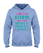 Load image into Gallery viewer, I Can't Fix Stupid But I An Sadate It Gift For Girls Hoodie
