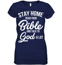 Load image into Gallery viewer, Stay Home Read Your Bible Talks To God A Lot Ladies V-Neck
