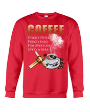 Load image into Gallery viewer, Coffee Christ Offers Forgiveness For Everyone Everywhere Sweatshirt
