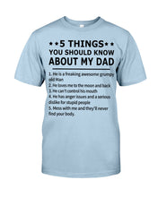 Load image into Gallery viewer, Five Things You Should Know About My Dad Special Custom Design Guys Tee
