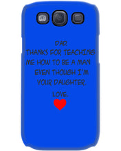 Load image into Gallery viewer, Thanks For Teaching Me How To Be A Man Phone case
