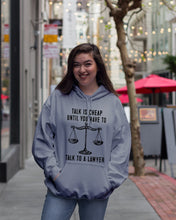 Load image into Gallery viewer, Talk Is Cheap Until You Have To Talk To A Lawyer Trending Hoodie
