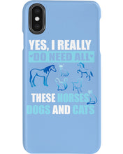 Load image into Gallery viewer, I Do Need All These Horses Dogs And Cats Phone case
