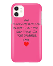 Load image into Gallery viewer, Thanks For Teaching Me How To Be A Man Phone case

