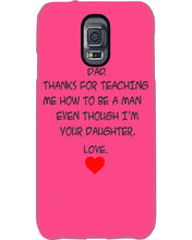Load image into Gallery viewer, Thanks For Teaching Me How To Be A Man Phone case
