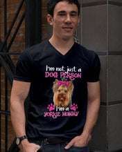 Load image into Gallery viewer, Yorkshire Terrier I'm Not Just A Dog Person Gift For Dog Lovers Guys V-Neck
