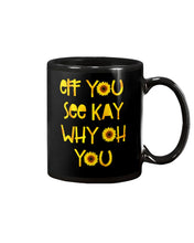 Load image into Gallery viewer, Sunflowers Eff You See Kay Why Oh You Gift For Women Mug
