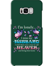 Load image into Gallery viewer, I'm Lonely I Miss My Husband Butterfly Gift For Lover Phone case

