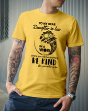 Load image into Gallery viewer, Gift For Daughter-in-law In  World Where You Can Be Anything Be Kind Guys Tee
