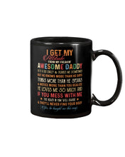 Load image into Gallery viewer, I Get My Attitude From An Awesome Loving Daddy Trending Mug

