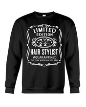 Load image into Gallery viewer, Limited Edition Hair Stylist Quarantined Special Custom Design Sweatshirt

