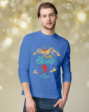 Load image into Gallery viewer, I'm Retired Skiing Is My Job Mountainous Terrain Unisex Long Sleeve
