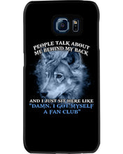 Load image into Gallery viewer, People Talk About Me Behind My Back And I Just Sit Here Like Phone case
