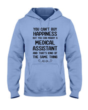Load image into Gallery viewer, You Can't Buy Happiness But You Can Marry A Medical Assistant Gift For Girls Hoodie
